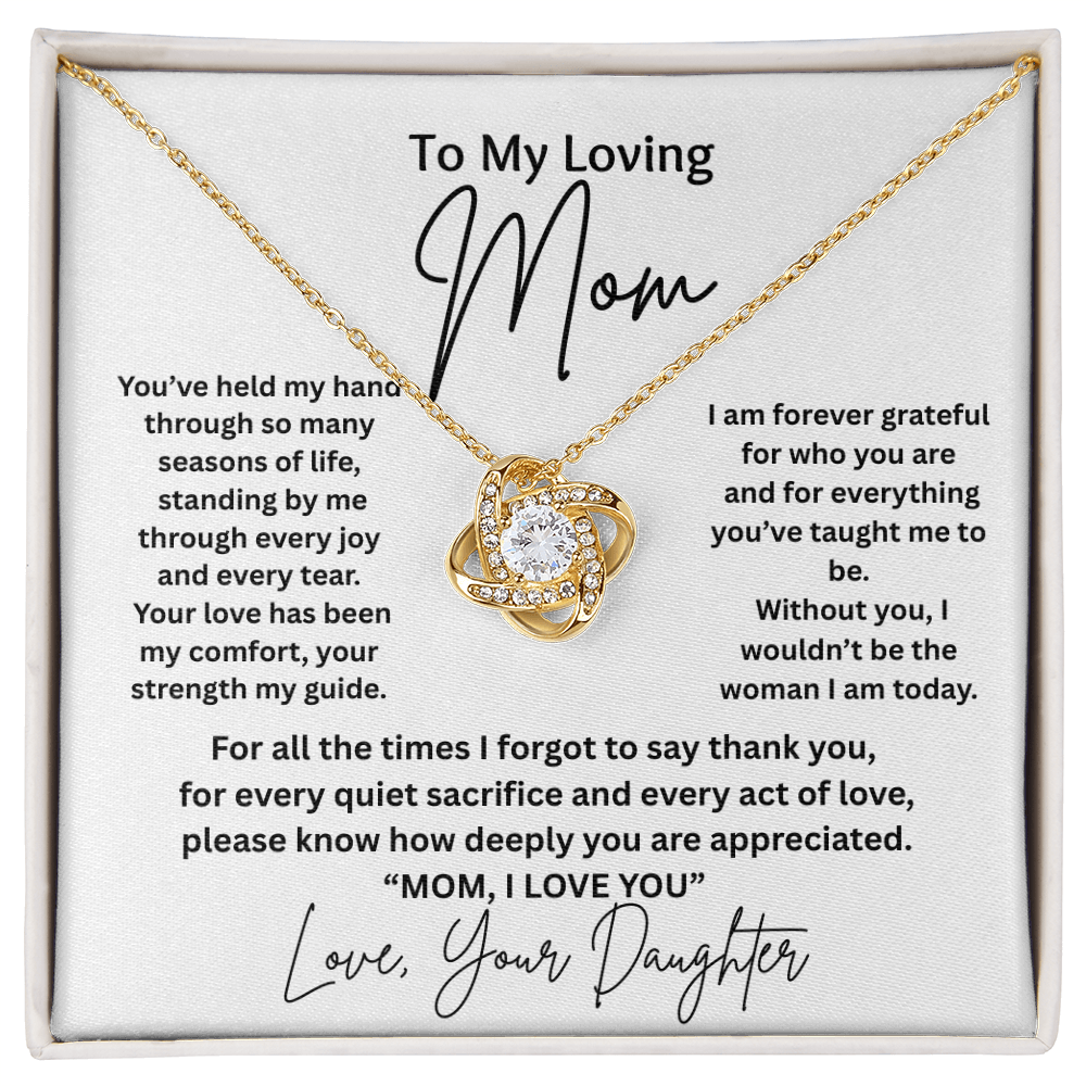 Gift For Mom From Daughter - "Without You I Wouldn't Be The Woman I Am Today" Golden Knot Knecklace