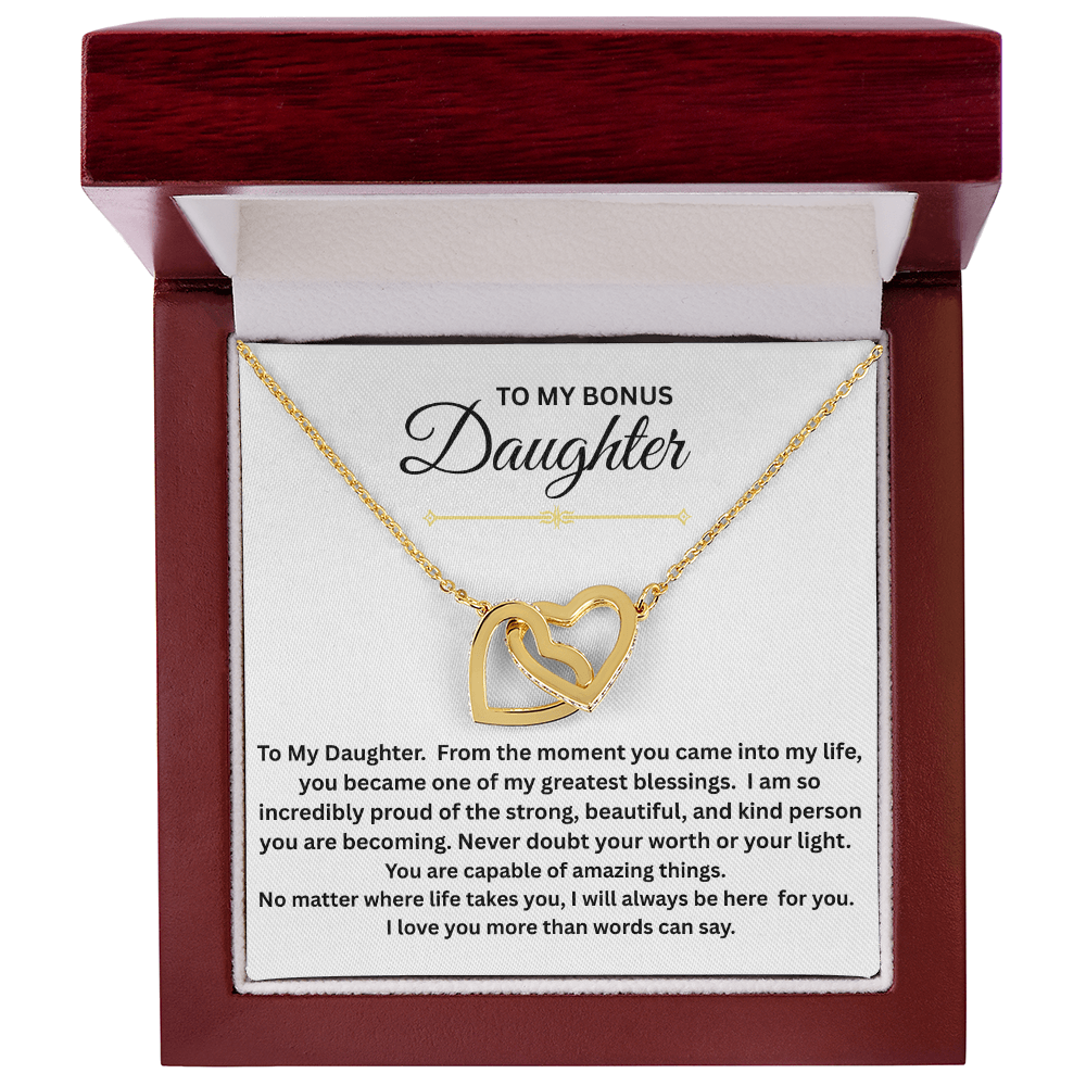 From Mother to Bonus Daughter - "From the moment you came into my life, you became one of my greatest blessings."